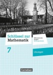 Schlüssel zur Mathematik 7. Schuljahr. Lösungen zum Schülerbuch 