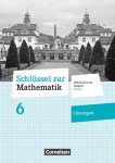 Schlüssel zur Mathematik 6. Schuljahr. Lösungen zum Schülerbuch 
