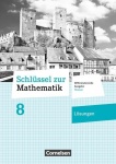 Schlüssel zur Mathematik 8. Schuljahr. Lösungen 