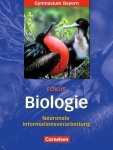 Fokus Biologie 12. Jahrgangsstufe. Neuronale Informationsverarbeitung. Oberstufe 