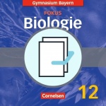 Fokus Biologie 12. Jahrgangsstufe. Schülerbuch mit Heft (Zusatzkapitel). Oberstufe 
