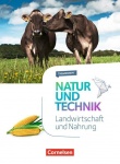 Natur und Technik 5.-10 Schuljahr - Naturwissenschaften - Landwirtschaft + Nahrung 