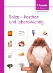 Chemie im Kontext. Sekundarstufe I. Themenheft 4. Salze - kostbar und lebenswichtig. 
