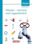 Chemie im Kontext. Sekundarstufe I. Themenheft 5. Wasser - vertraut und ungewöhnlich! 