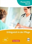 Pluspunkte Beruf. Erfolgreich in der Pflege. Kursbuch mit CD 