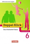 Doppel-Klick 6. Schuljahr. Differenzierende Ausgabe. Das Arbeitsheft Basis. 
