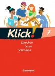 Klick! Deutsch 7. Schuljahr. Sprechen, Lesen, Schreiben. Schülerbuch 