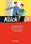 Klick! Deutsch 7. Schuljahr. Rechtschreiben und Grammatik. Arbeitsheft 