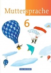 Muttersprache 6. Neue Ausgabe. Schülerbuch. Östliche Bundesländer, Berlin 