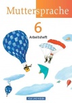 Muttersprache 6. Arbeitsheft. Östliche Bundesländer, Berlin 