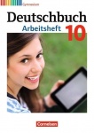 Deutschbuch. 10. Schuljahr. Arbeitsheft mit Lösungen. Gymnasium Allgemeine Ausgabe 