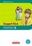 Doppel-Klick 6. Schuljahr. Arbeitsheft + interaktive Übungen. Bayern 