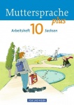 Muttersprache plus 10. Schuljahr. Arbeitsheft Sachsen 