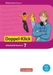 Doppel-Klick 7. Schuljahr. Arbeitsheft. Bayern MS 