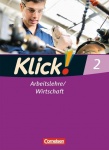 Klick! Arbeitslehre, Wirtschaft. 2. Schülerbuch 