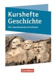Kursheft Geschichte. Die Amerikanische Revolution 