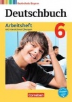 Deutschbuch. 6. Schuljahr. Arbeitsheft + Interaktive Übungen. Realschule. Bayern 