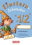 Einsterns Schwester. Erstlesen. 1. Schuljahr. Schreiblehrgang Vereinfachte 
