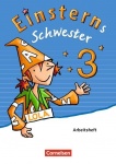 Einsterns Schwester. Sprache und Lesen 3. Schuljahr. Arbeitsheft 