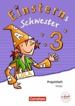 Einsterns Schwester. Sprache und Lesen 3. Schuljahr. Projektheft 