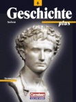Geschichte plus 6. Schuljahr. Schülerbuch. Neubearbeitung. Sachsen 