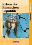 Kursheft Geschichte. Krisen der Römischen Republik. Schülerbuch 