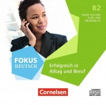 Fokus Deutsch B2. Erfolgreich in Alltag. CDs 