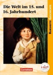 Kursheft Geschichte. Die Welt im 15. und 16. Jahrhundert 