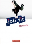 Job fit Deutsch. Schülerbuch mit eingelegten Lösungen. Allgemeine Ausgabe 