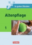 In guten Händen. Altenpflege 1. Schülerbuch 
