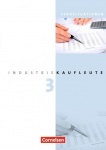 Industriekaufleute 3. Ausbildungsjahr: Lernfelder 10-12. Arbeitsbuch mit 
