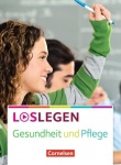 Loslegen - Gesundheit und Pflege. Schülerbuch 