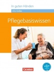 In guten Händen. Pflegebasiswissen 