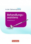 Zahnmedizinische Fachangestellte: Behandlungsassistenz. Arbeitsbuch 