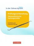 Zahnmedizinische Fachangestellte: Prüfungswissen neu 