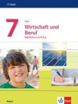 Wirtschaft und Beruf 7. Schülerbuch. Mittelschule. Bayern 