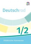 Deutschrad 1/2. Didaktischer Kommentar 