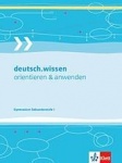 deutsch.wissen. Orientieren und anwenden. Kompendium 