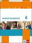 deutsch.kompetent 6. Schülerbuch mit Onlineangebot 