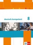 deutsch.kompetent 8. Schülerbuch mit Onlineangebot 