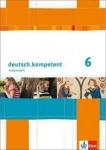 deutsch.kompetent 6. Arbeitsheft mit Lösungen 