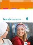 deutsch.kompetent 6. Schülerbuch. Gymnasium. Bayern 