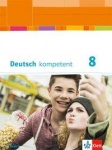 deutsch.kompetent 8. Schülerbuch. Gymnasium. Bayern 