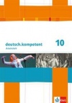 deutsch.kompetent 10. Arbeitsheft mit Lösungen 