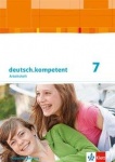 deutsch.kompetent 7. Arbeitsheft mit Lösungen 