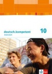 deutsch.kompetent 10. Arbeitsheft + Lösungen. Gymnasium. Baden-Württemberg 