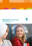 deutsch.kompetent 6. Schulaufgabe. Gymnasium. Bayern 