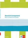 deutsch.kompetent 10.-13. Schuljahr. Wissen und Können für das Abitur 