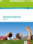 deutsch.kompetent 11./12. Schuljahr. Schülerbuch 