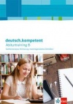 deutsch.kompetent 11.-13. Schuljahr. Arbeitsheft 